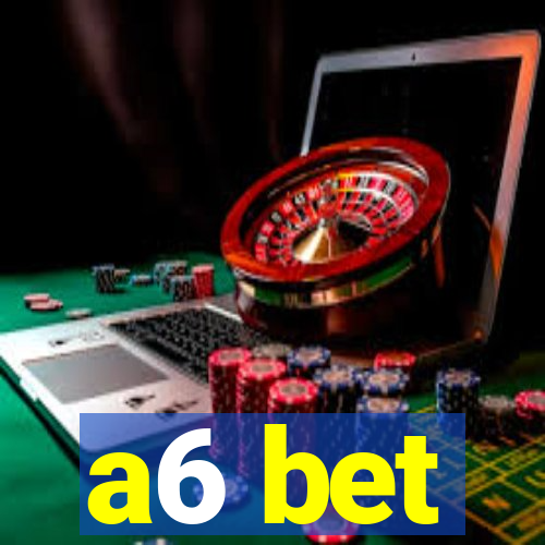 a6 bet